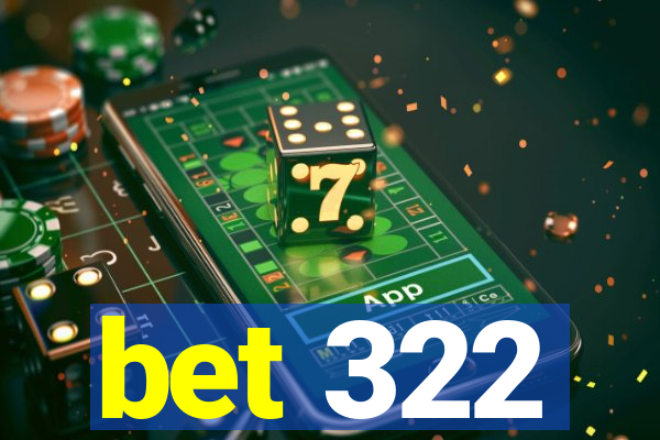 bet 322